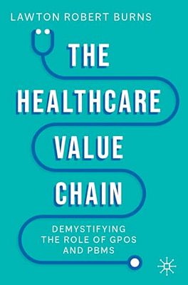 The Healthcare Value Chain: Demystifying The Role Of Gpos And Pbms-..