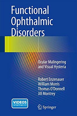 Functional Ophthalmic Disorders: Ocular Malingering And Visual Hysteria-..
