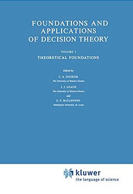 Foundations And Applications Of Decision Theory: Volume I Theoretical Foundations-..