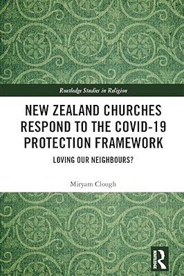 New Zealand Churches Respond To The Covid-19 Protection Framework: Loving Our Neighbours?-..