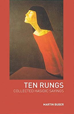 Ten Rungs: Collected Hasidic Sayings-..