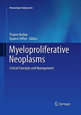 Myeloproliferative Neoplasms: Critical Concepts And Management-..