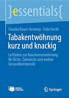 Tabakentwöhnung Kurz Und Knackig: Leitfaden Zur Raucherentwöhnung Für Ärzte, Zahnärzte Und Andere Gesundheitsberufe-..