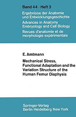 Mechanical Stress, Functional Adaptation And The Variation Structure Of The Human Femur Diaphysis-..