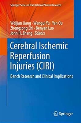 Cerebral Ischemic Reperfusion Injuries (Ciri): Bench Research And Clinical Implications-..