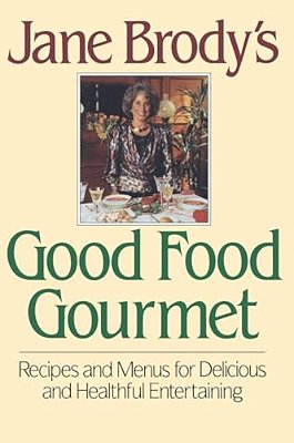 Jane Brody's Good Food Gourmet-..