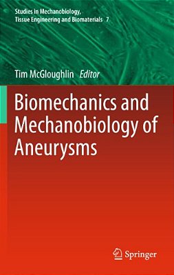 Biomechanics And Mechanobiology Of Aneurysms-..