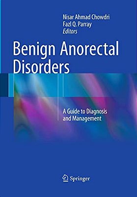 Benign Anorectal Disorders: A Guide To Diagnosis And Management-..