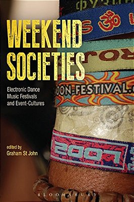 Weekend Societies: Electronic Dance Music Festivals And Event-Cultures-..