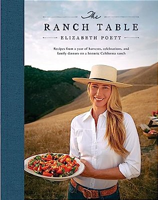 The Ranch Table: Recipes From A Year Of Harvests, Celebrations, And Family Dinners On A Historic California Ranch-..