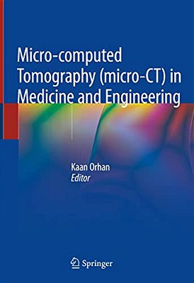 Micro-Computed Tomography (Micro-Ct) In Medicine And Engineering-..