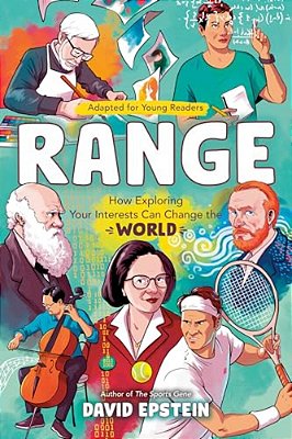 Range (Adapted For Young Readers): How Exploring Your Interests Can Change The World-..