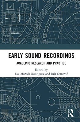 Early Sound Recordings: Academic Research And Practice-..