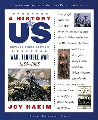 A History Of US: War, Terrible War: 1855-1865A History Of US Book Six-..