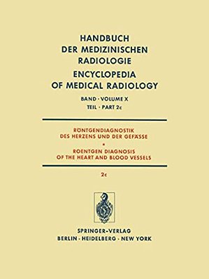 Röntgendiagnostik Des Herzens Und Der Gefässe/Roentgen Diagnosis Of The Heart And Blood Vessels-..