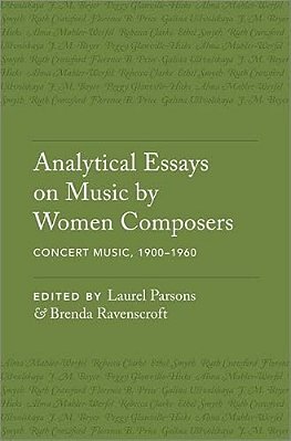 Analytical Essays On Music By Women Composers: Concert Music, 1900-1960-..