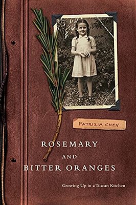 Rosemary And Bitter Oranges: Growing Up In A Tuscan Kitchen-..