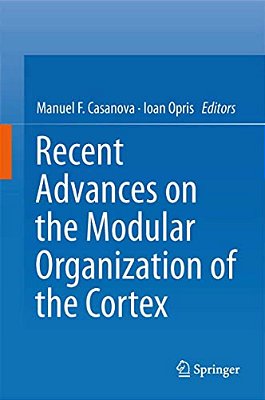 Recent Advances On The Modular Organization Of The Cortex-..