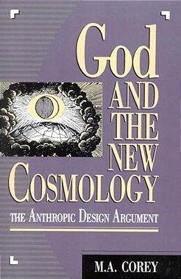 God And The New Cosmology: The Anthropic Design Argument-..