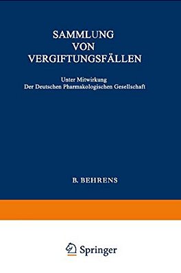 Sammlung Von Vergiftungsfällen: Unter Mitwirkung Der Deutschen Pharmakologischen Gesellschaft-..
