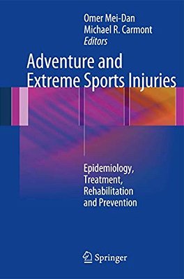 Adventure And Extreme Sports Injuries: Epidemiology, Treatment, Rehabilitation And Prevention-..