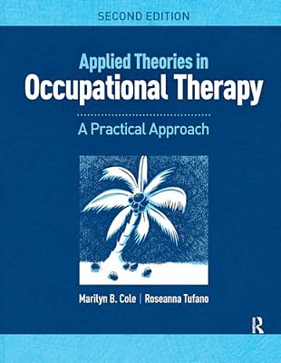 Applied Theories In Occupational Therapy: A Practical Approach-..