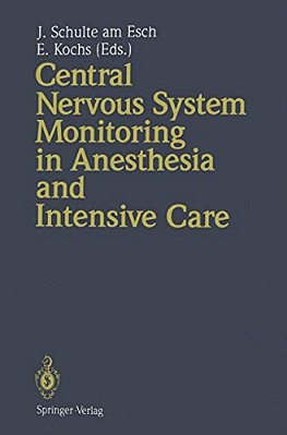 Central Nervous System Monitoring In Anesthesia And Intensive Care-..