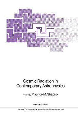 Cosmic Radiation In Contemporary Astrophysics-..
