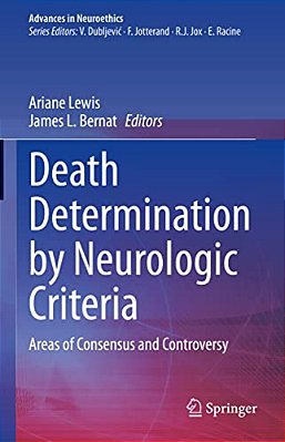 Death Determination By Neurologic Criteria: Areas Of Consensus And Controversy-..