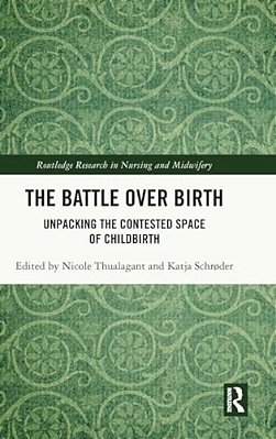 The Battle Over Birth: Unpacking The Contested Space Of Childbirth-..