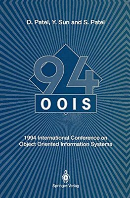 Oois'94: 1994 International Conference On Object Oriented Information Systems 19-21 December 1994, London-..