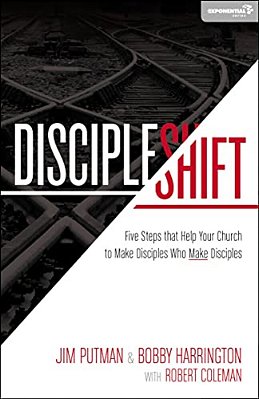 Discipleshift: Five Steps That Help Your Church To Make Disciples Who Make Disciples-..
