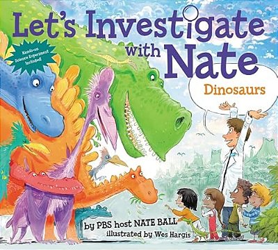 Let's Investigate With Nate: Dinosaurs-..