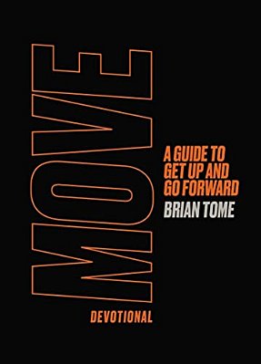 Move Devotional: A Guide For Men To Get Up And Go Forward (A 70-Day Devotional)-..