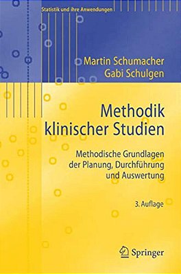 Methodik Klinischer Studien: Methodische Grundlagen Der Planung, Durchführung Und Auswertung-..
