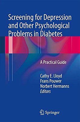 Screening For Depression And Other Psychological Problems In Diabetes: A Practical Guide-..