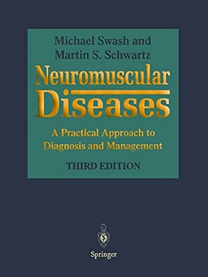 Neuromuscular Diseases: A Practical Approach To Diagnosis And Management-..