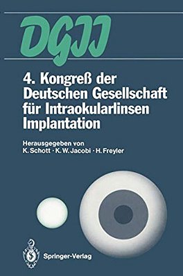 4. Kongreß Der Deutschen Gesellschaft Für Intraokularlinsen Implantation: 6. Bis 7. April 1990, Essen-..