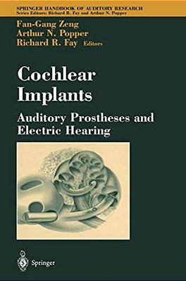 Cochlear Implants: Auditory Prostheses And Electric Hearing-..