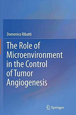 The Role Of Microenvironment In The Control Of Tumor Angiogenesis-..