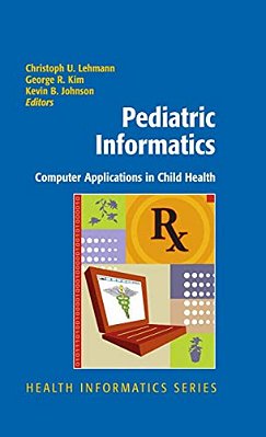 Pediatric Informatics: Computer Applications In Child Health-..