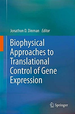 Biophysical Approaches To Translational Control Of Gene Expression-..