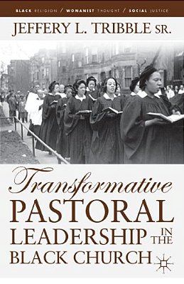 Transformative Pastoral Leadership In The Black Church-..