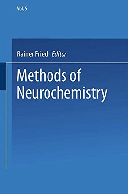 Methods Of Neurochemistry: Volume 5-..