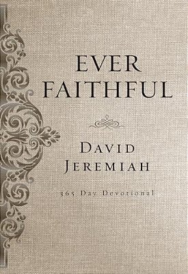 Ever Faithful: A 365-Day Devotional (Daily Devotions To Find Confidence And Hope In God's Promises)-..
