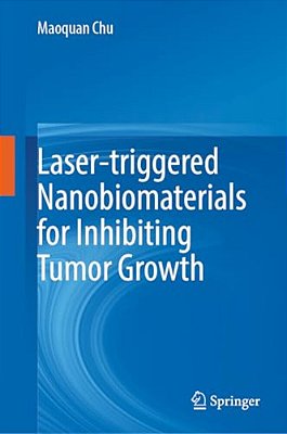 Laser-Triggered Nanobiomaterials For Inhibiting Tumor Growth-..