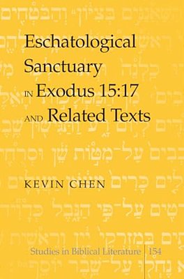 Eschatological Sanctuary In Exodus 15:17 And Related Texts-..
