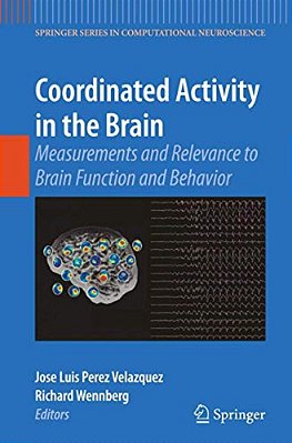 Coordinated Activity In The Brain: Measurements And Relevance To Brain Function And Behavior-..
