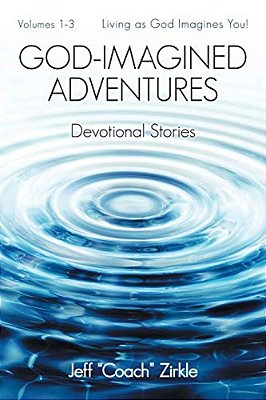 God-Imagined Adventures: Devotional Stories-..