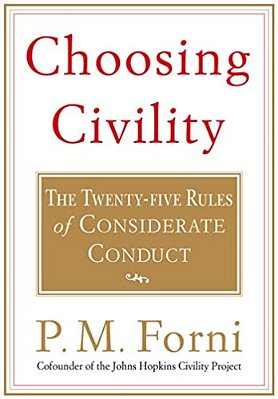 Choosing Civility: The Twenty-Five Rules Of Considerate Conduct-..